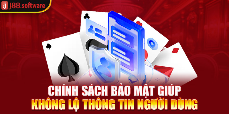 chinh-sach-bao-mat-giup-khong-lo-thong-tin-nguoi-dung