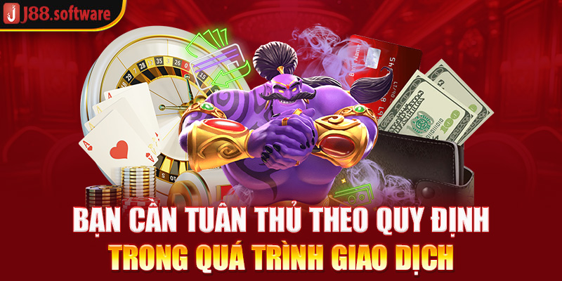 ban-can-tuan-thu-theo-quy-dinh-trong-qua-trinh-giao-dich