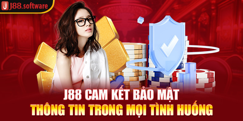 j88-cam-ket-bao-mat-thong-tin-trong-moi-tinh-huong