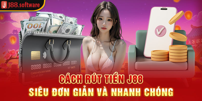 cach-rut-tien-j88-sieu-don-gian-va-nhanh-chong