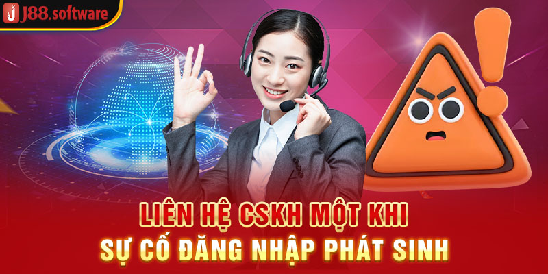 lien-he-cskh-mot-khi-su-co-dang-nhap-phat-sinh