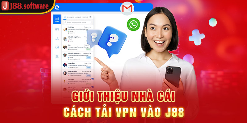 chi-tiet-cach-tai-vpn-vao-j88-nhanh-chong-thuan-tien